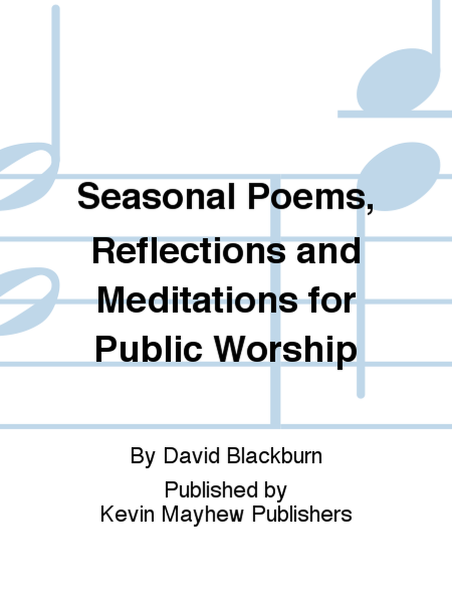 Seasonal Poems, Reflections and Meditations for Public Worship