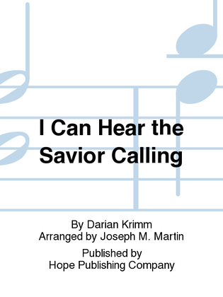 I Can Hear the Savior Calling