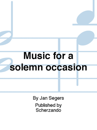 Music for a solemn occasion