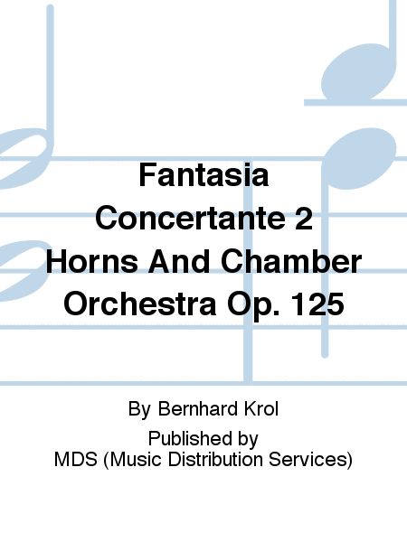 Fantasia concertante 2 Horns and Chamber Orchestra op. 125