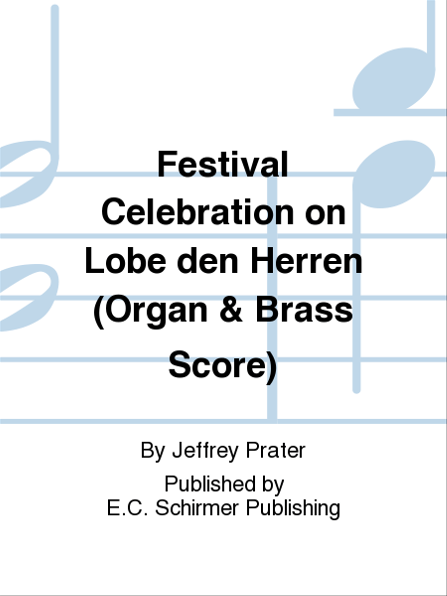 Festival Celebration on Lobe den Herren (Organ & Brass Score)