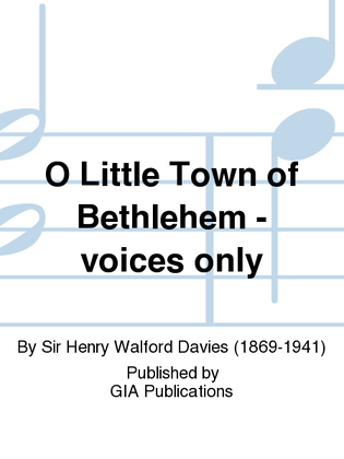O Little Town of Bethlehem - voices only