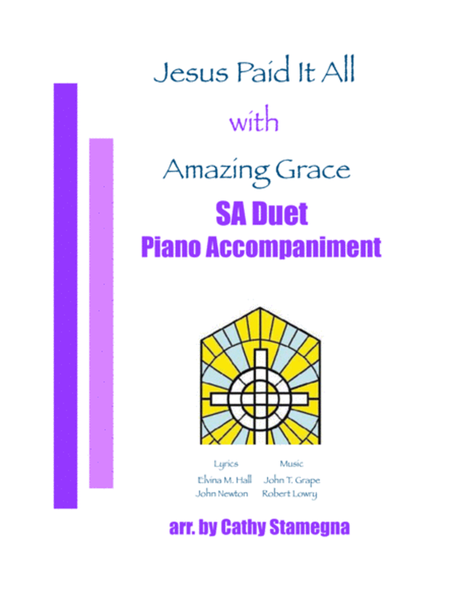 Jesus Paid It All (with "Amazing Grace") (SA Duet, Piano Accompaniment) image number null