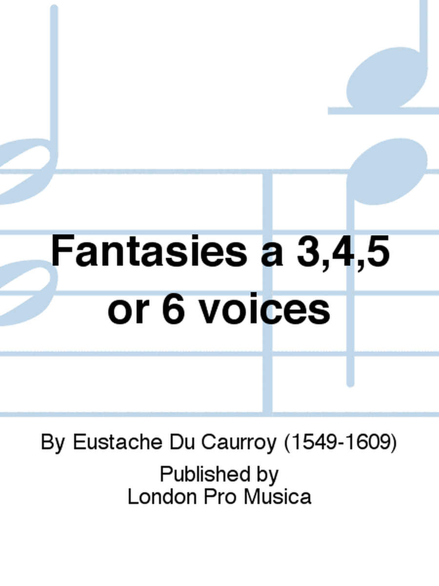 Fantasies a 3,4,5 or 6 voices