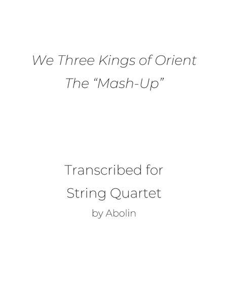 We Three Kings of Orient, the "Mash-Up" for String Quartet, (Arabian Dance from the Nutcracker) image number null