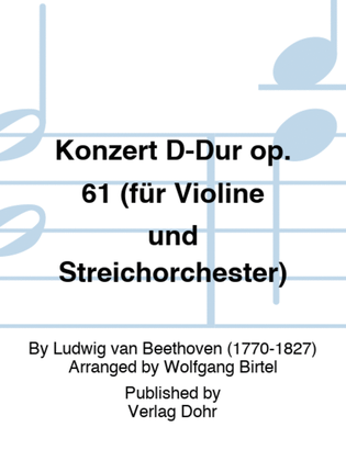 Konzert D-Dur op. 61 (für Violine und Streichorchester)