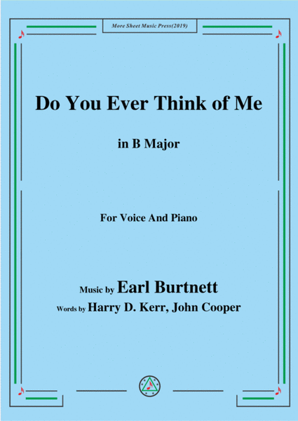 Earl Burtnett-Do You Ever Think of Me,in B Major,for Voice&Piano image number null