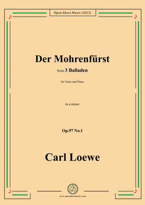 Loewe-Der Mohrenfürst,in a minor,Op.97 No.1,from 3 Balladen,for Voice and Piano