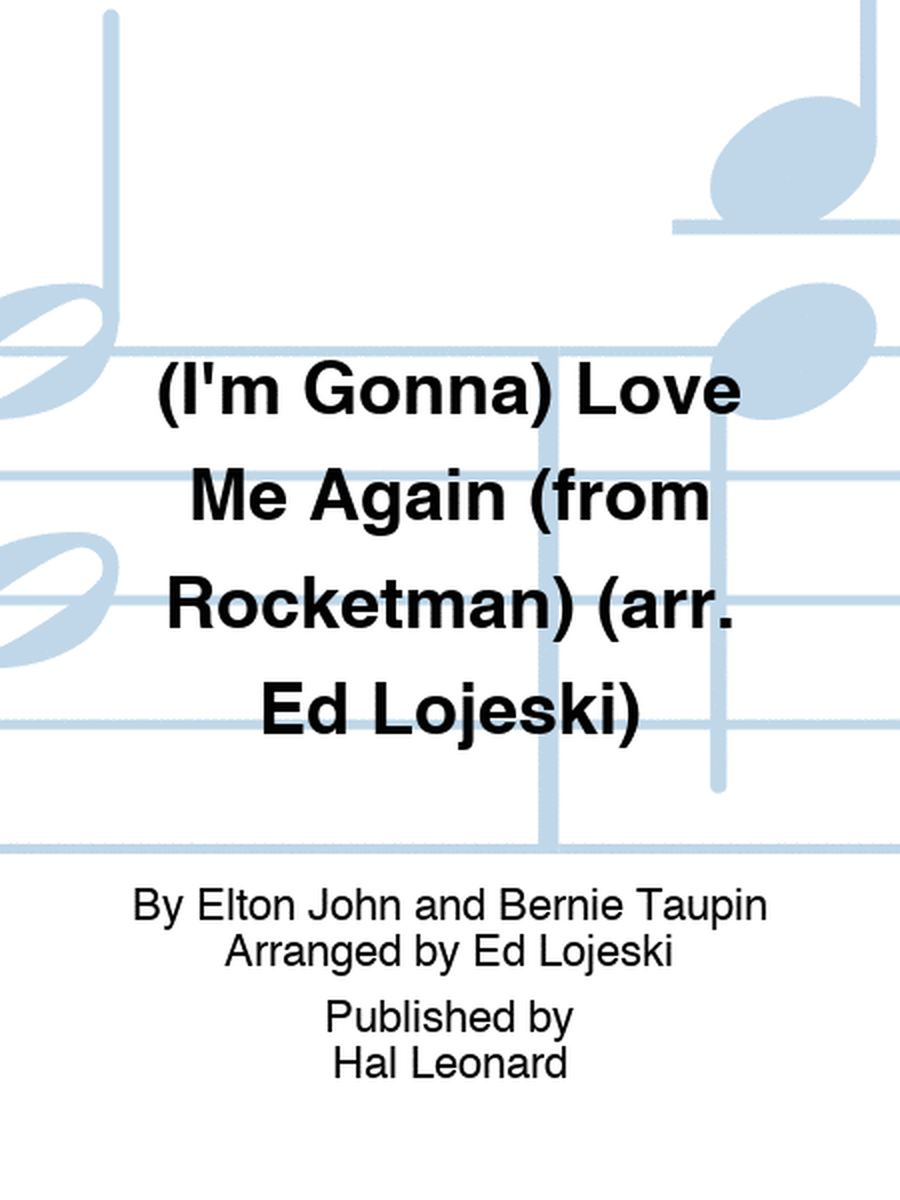 (I'm Gonna) Love Me Again (from Rocketman) (arr. Ed Lojeski) image number null
