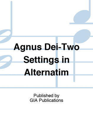 Agnus Dei-Two Settings in Alternatim
