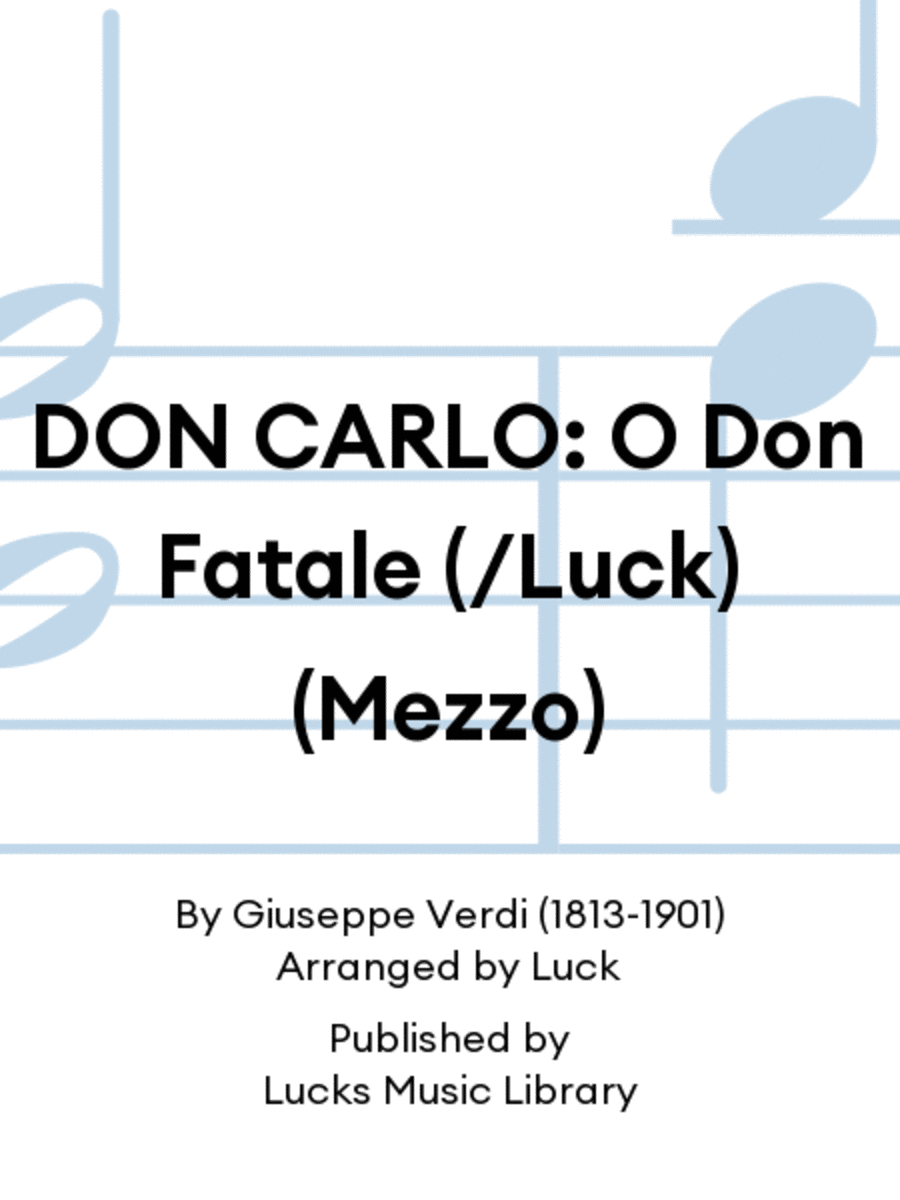 DON CARLO: O Don Fatale (/Luck) (Mezzo)