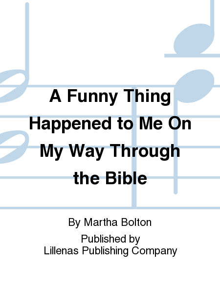 A Funny Thing Happened to Me On My Way Through the Bible