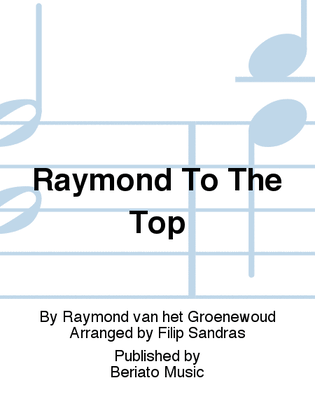 Raymond To The Top