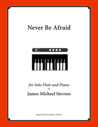 Never Be Afraid (Solo Flute & Piano)