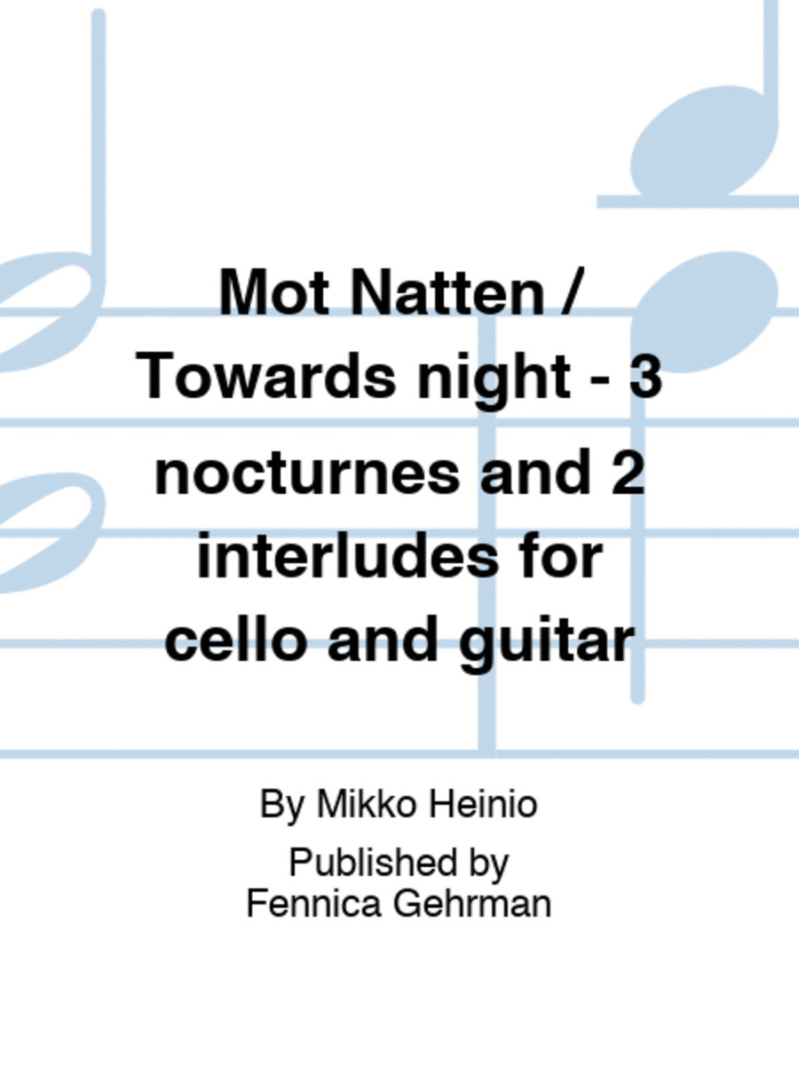 Mot Natten / Towards night - 3 nocturnes and 2 interludes for cello and guitar