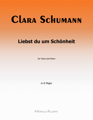 Liebst du um Schönheit, by Clara Schumann, in D Major