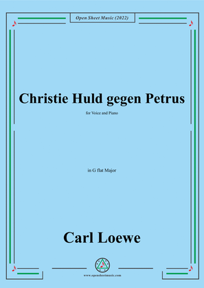 Loewe-Christie Huld gegen Petrus,in G flat Major,for Voice and Piano