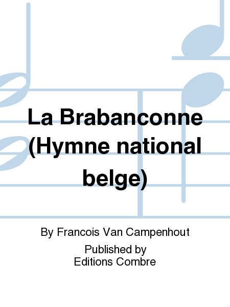 La Brabanconne (Hymne national belge)
