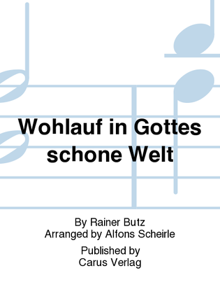 Wohlauf in Gottes schone Welt