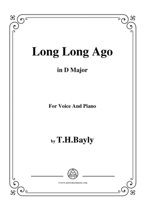 Book cover for T. H. Bayly-Long Long Ago,in D Major,for Voice and Piano