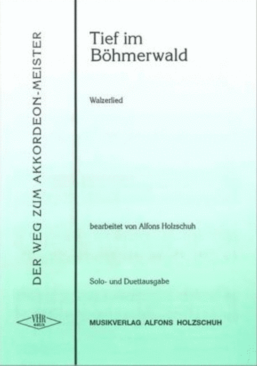 Tief im Böhmerwald, Walzerlied, Volksweise