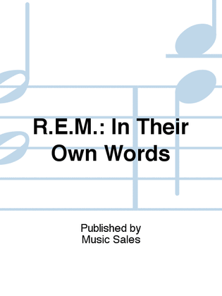 Book cover for R.E.M.: In Their Own Words