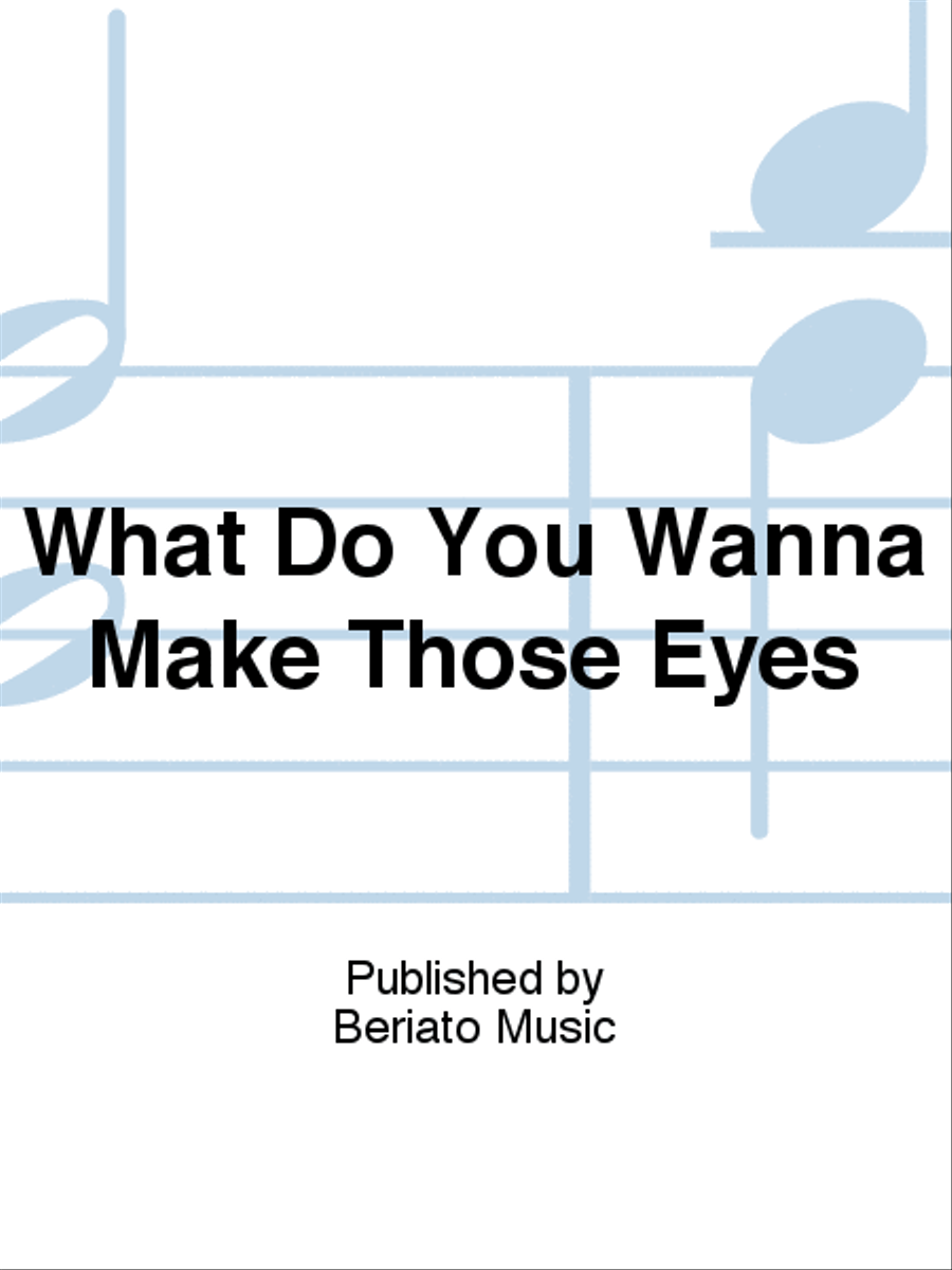 What Do You Wanna Make Those Eyes Piano, Vocal, Guitar scores gallery preview page 1