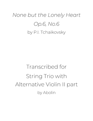 Tchaikovsky: None but the Lonely Heart - String Trio, or 2 Violins and Cello