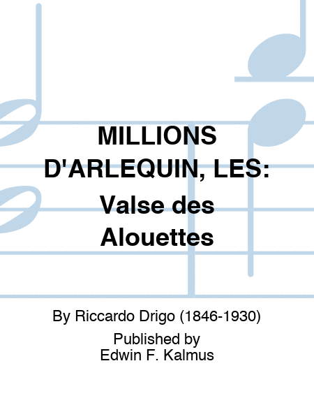 MILLIONS D'ARLEQUIN, LES: Valse des Alouettes by Riccardo Drigo Set of Parts - Sheet Music