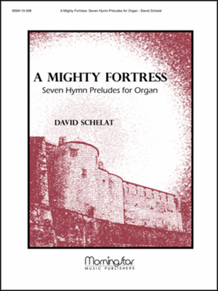Book cover for A Mighty Fortress: Seven Hymn Preludes for Organ