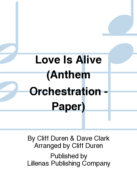 Love Is Alive (Anthem Orchestration - Paper)