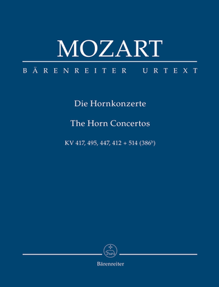 Book cover for The Horn Concertos, KV 417, 495, 447, 412, 514 (386b)