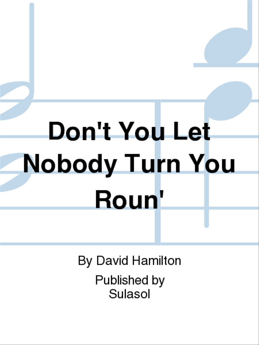 Don't You Let Nobody Turn You Roun' SSAA scores gallery preview page 1