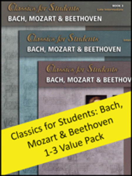 Classics for Students: Bach, Mozart and Beethoven 1-3 (Value Pack)