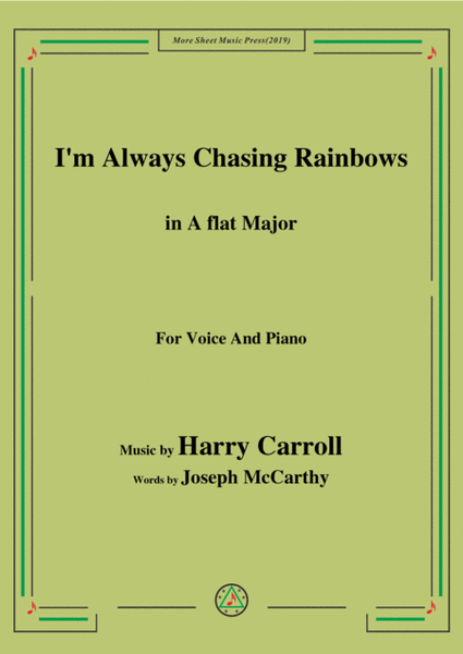 Harry Carroll-I'm Always Chasing Rainbows,in A flat Major,for Voice&Piano image number null