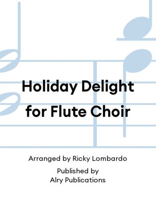 Holiday Delight for Flute Choir