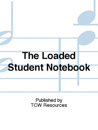 The Loaded Student Notebook