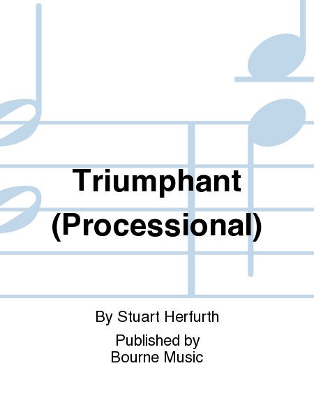 Triumphant (Processional)