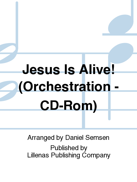 Jesus Is Alive! (Orchestration - CD-Rom)