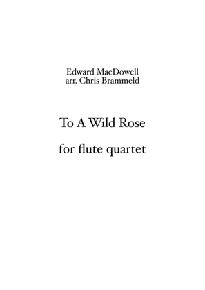 To A Wild Rose (flute quartet)