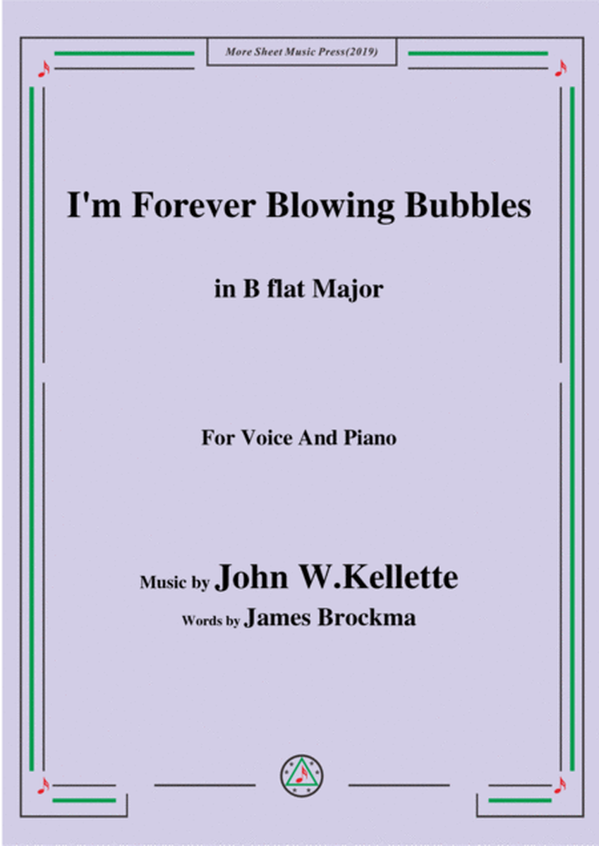 John W. Kellette-I'm Forever Blowing Bubbles,in B flat Major,for Voice&Piano image number null