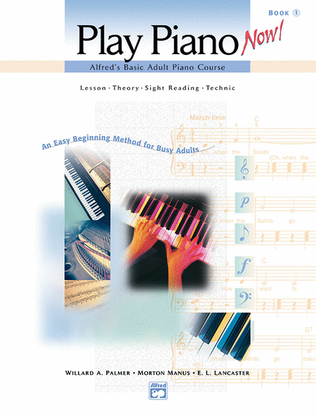 Book cover for Alfred's Basic Adult Piano Course -- Play Piano Now!, Book 1