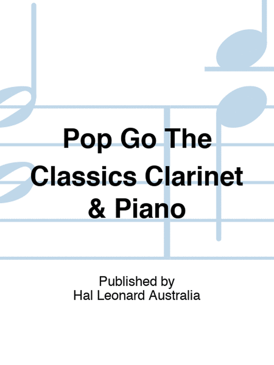 Pop Go The Classics For Clarinet/Piano