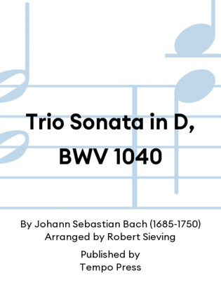 Trio Sonata in D, BWV 1040