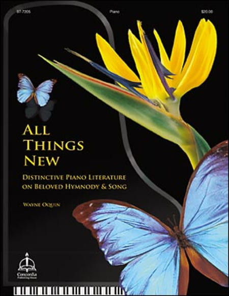 All Things New-Distinctive Piano Literature on Beloved Hymnody and Song