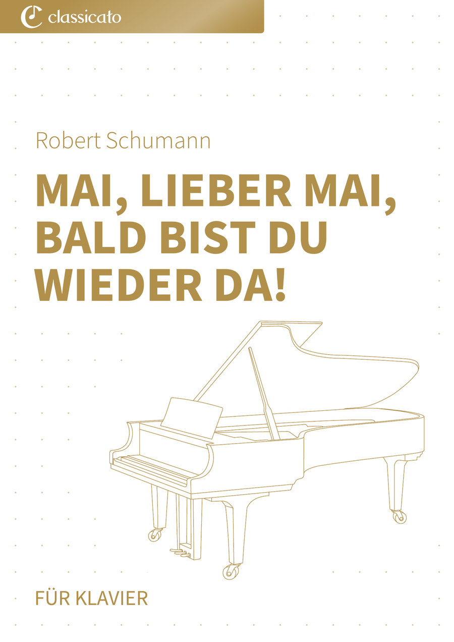 Mai, lieber Mai, Bald bist du wieder da!