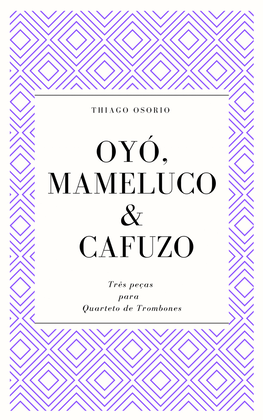 3 Pieces for Trombone Quartet - Oyó, Mameluco and Cafuzo