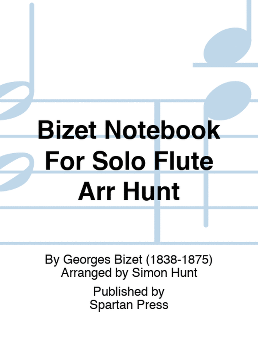 Bizet Notebook For Solo Flute Arr Hunt