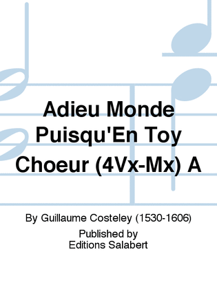 Adieu Monde Puisqu'En Toy Choeur (4Vx-Mx) A