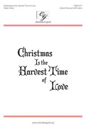Book cover for Christmas Is the Harvest Time of Love